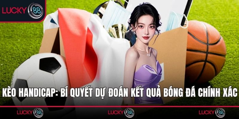 Kèo Handicap